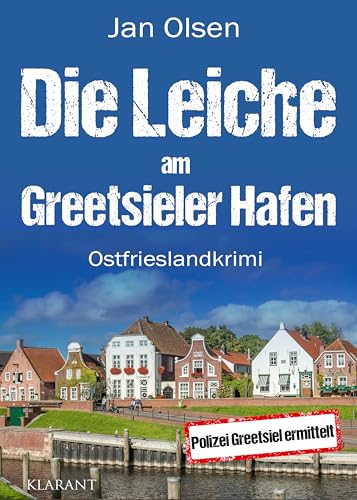 Buchcover: Die Leiche am Greetsieler Hafen. Ostfrieslandkrimi (Polizei Greetsiel ermittelt 12)