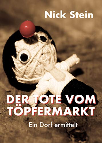 Buchcover: Der Tote vom Töpfermarkt: Eine nicht ganz ernst zu nehmende Krimikomödie