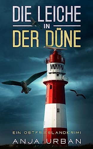 Buchcover: Die Leiche in der Düne: Ein Ostfrieslandkrimi (Stein und Martens ermitteln in Ostfriesland 3)
