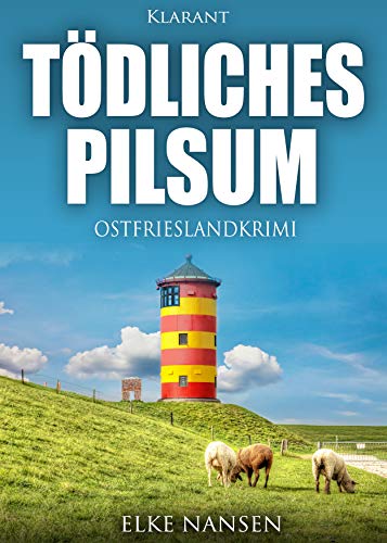 Buchcover: Tödliches Pilsum. Ostfrieslandkrimi (Faber und Waatstedt ermitteln 4)