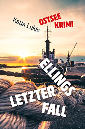 Buchcover: Ellings letzter Fall: Ostsee-Krimi (Sören Fries ermittelt 4)