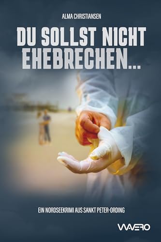 Buchcover: Du sollst nicht ehebrechen - Ein Nordseekrimi aus Sankt Peter-Ording (Heiden und Stark ermitteln 2)