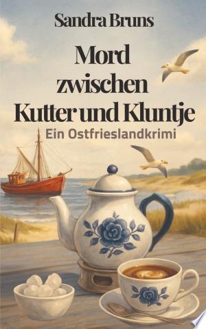 Buchcover: Mord zwischen Kutter und Kluntje – Ein Ostfrieslandkrimi
