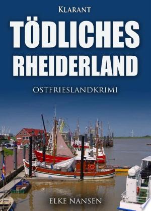 Buchcover: Tödliches Rheiderland. Ostfrieslandkrimi
