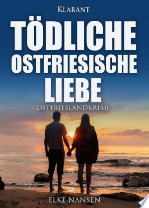 Buchcover: Tödliche ostfriesische Liebe. Ostfrieslandkrimi