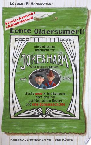 Buchcover: Echte Oldersumer II – Die diebischen Werftarbeiter Joke & Harm sind nicht zu fassen. Sieben neue Kriminalgrotesken aus Ostfriesland.