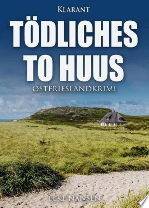 Buchcover: Tödliches To Huus. Ostfrieslandkrimi