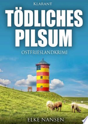 Buchcover: Tödliches Pilsum. Ostfrieslandkrimi