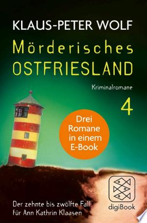 Buchcover: Mörderisches Ostfriesland IV. Ann Kathrin Klaasens zehnter bis zwölfter Fall in einem E-Book – Drei Romane in einem Bundle: Ostfriesenschwur / Ostfriesentod / Ostfriesenfluch