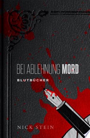 Buchcover: Bei Ablehnung Mord – Lektorkiller