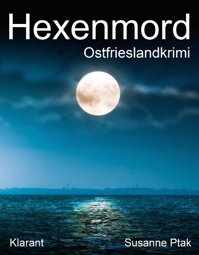 Buchcover: Hexenmord. Ostfrieslandkrimi: Spannender Roman mit Lokalkolorit für Ostfriesland Fans!