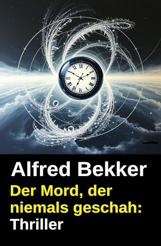 Buchcover: Der Mord, der niemals geschah: Thriller