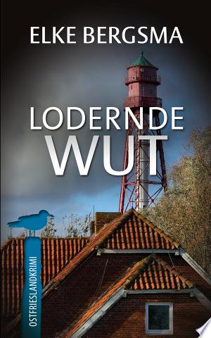 Buchcover: Lodernde Wut – Ostfrieslandkrimi
