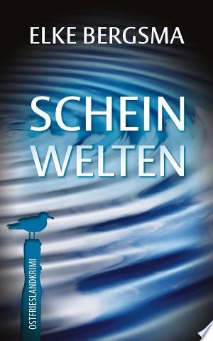 Buchcover: Scheinwelten – Ostfrieslandkrimi