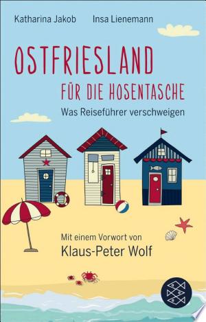 Buchcover: Ostfriesland für die Hosentasche – Was Reiseführer verschweigen - Mit einem Vorwort von Klaus-Peter Wolf
