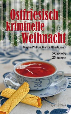 Buchcover: Ostfriesisch kriminelle Weihnacht: 25 Krimis und 25 Rezepte