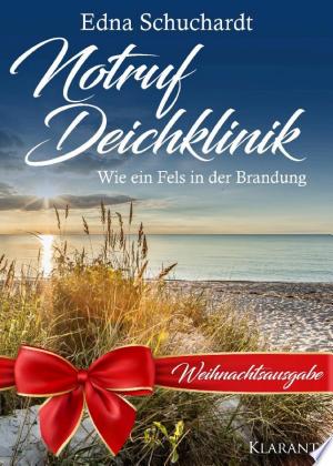 Buchcover: Notruf Deichklinik. Wie ein Fels in der Brandung – Ostfriesland - Roman