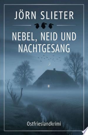 Buchcover: Nebel, Neid und Nachtgesang: Ostfrieslandkrimi