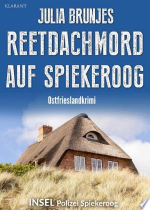 Buchcover: Reetdachmord auf Spiekeroog. Ostfrieslandkrimi - Inselkrimi -Nordseekrimi