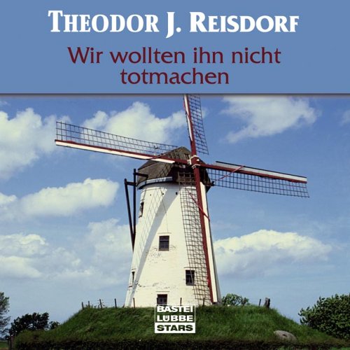 Buchcover: Wir wollten ihn nicht totmachen: Ungekürzte Erzählung (Bastei Lübbe Stars)
