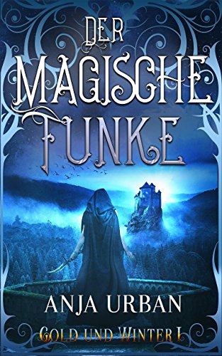 Buchcover: Der magische Funke: Gold und Winter I