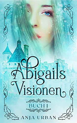 Buchcover: Abigails Visionen: Buch 1 (Abby Carter)