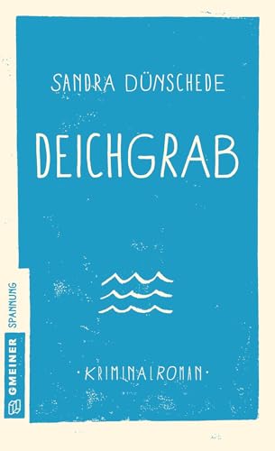Buchcover: Deichgrab: Kriminalroman (Kriminalromane im GMEINER-Verlag) (Kommissare Thamsen, Meissner und Co.)