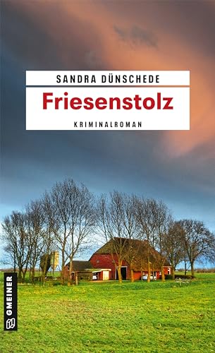 Buchcover: Friesenstolz: Ein Fall für Thamsen & Co. (Kriminalromane im GMEINER-Verlag) (Kommissare Thamsen, Meissner und Co.)