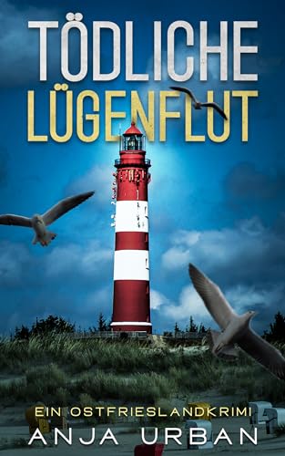 Buchcover: Tödliche Lügenflut: Ein Ostfrieslandkrimi (Stein und Martens ermitteln in Ostfriesland 4)