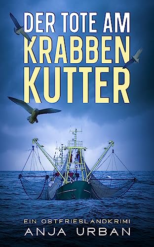 Buchcover: Der Tote am Krabbenkutter: Ein Ostfrieslandkrimi (Stein und Martens ermitteln in Ostfriesland 2)