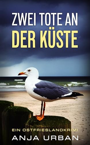 Buchcover: Zwei Tote an der Küste: Ein Ostfrieslandkrimi (Stein und Martens ermitteln in Ostfriesland 6)
