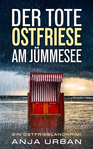 Buchcover: Der tote Ostfriese am Jümmesee: Ein Ostfrieslandkrimi (Stein und Martens ermitteln in Ostfriesland 7)