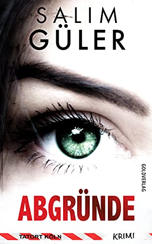 Buchcover: Abgründe - Tatort Köln: Krimi (Köln Krimi 20)