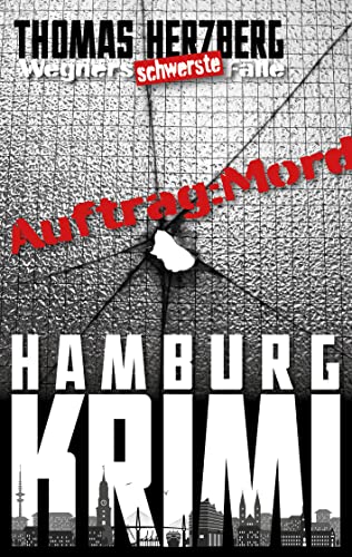 Buchcover: Auftrag: Mord - Wegners schwerste Fälle (9. Teil): Hamburg Krimi