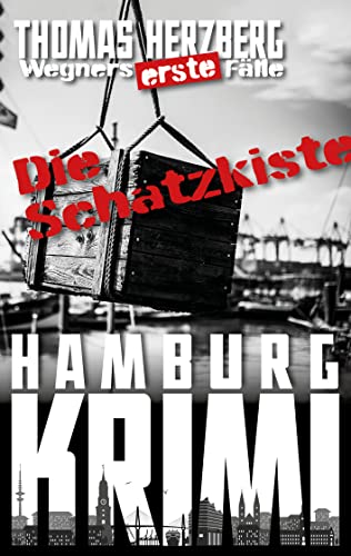 Buchcover: Die Schatzkiste (Wegners erste Fälle): Hamburg Krimi