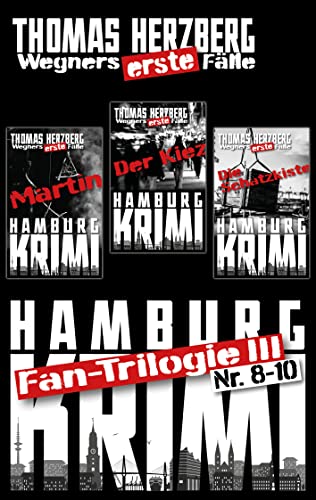Buchcover: Fan-Trilogie III: Wegners erste Fälle (Teil 8-10): Hamburg Krimis