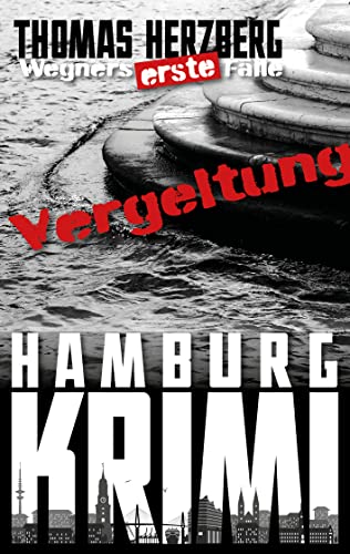 Buchcover: Vergeltung (Wegners erste Fälle): Hamburg Krimi