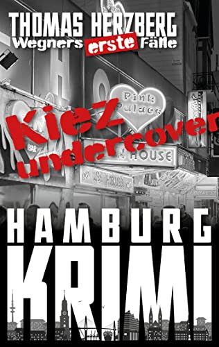 Buchcover: Kiez Undercover (Wegners erste Fälle): Hamburg Krimi
