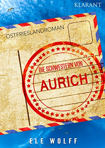Buchcover: Die Schwestern von Aurich. Ostfriesland Roman