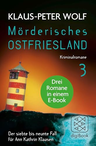 Buchcover: Mörderisches Ostfriesland III. Ann Kathrin Klaasens siebter bis neunter Fall in einem E-Book: Drei Romane in einem Bundle: Ostfriesenmoor / Ostfriesenfeuer / Ostfriesenwut